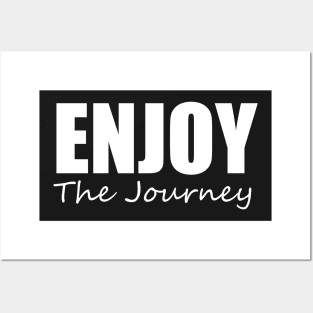 Enjoy The Journey Posters and Art